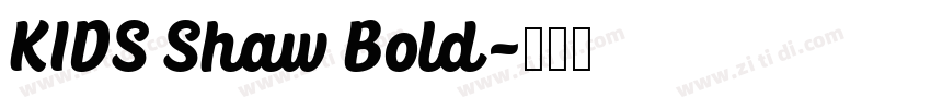 KIDS Shaw Bold字体转换